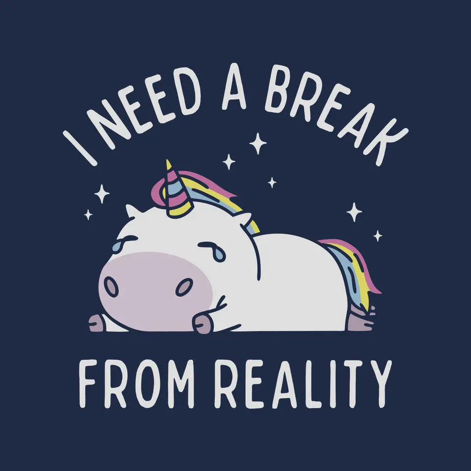 I Need A Break From Reality 4