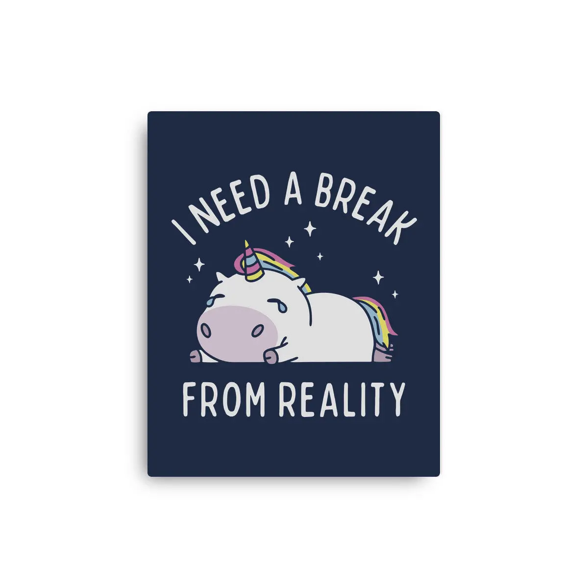 I Need A Break From Reality 1