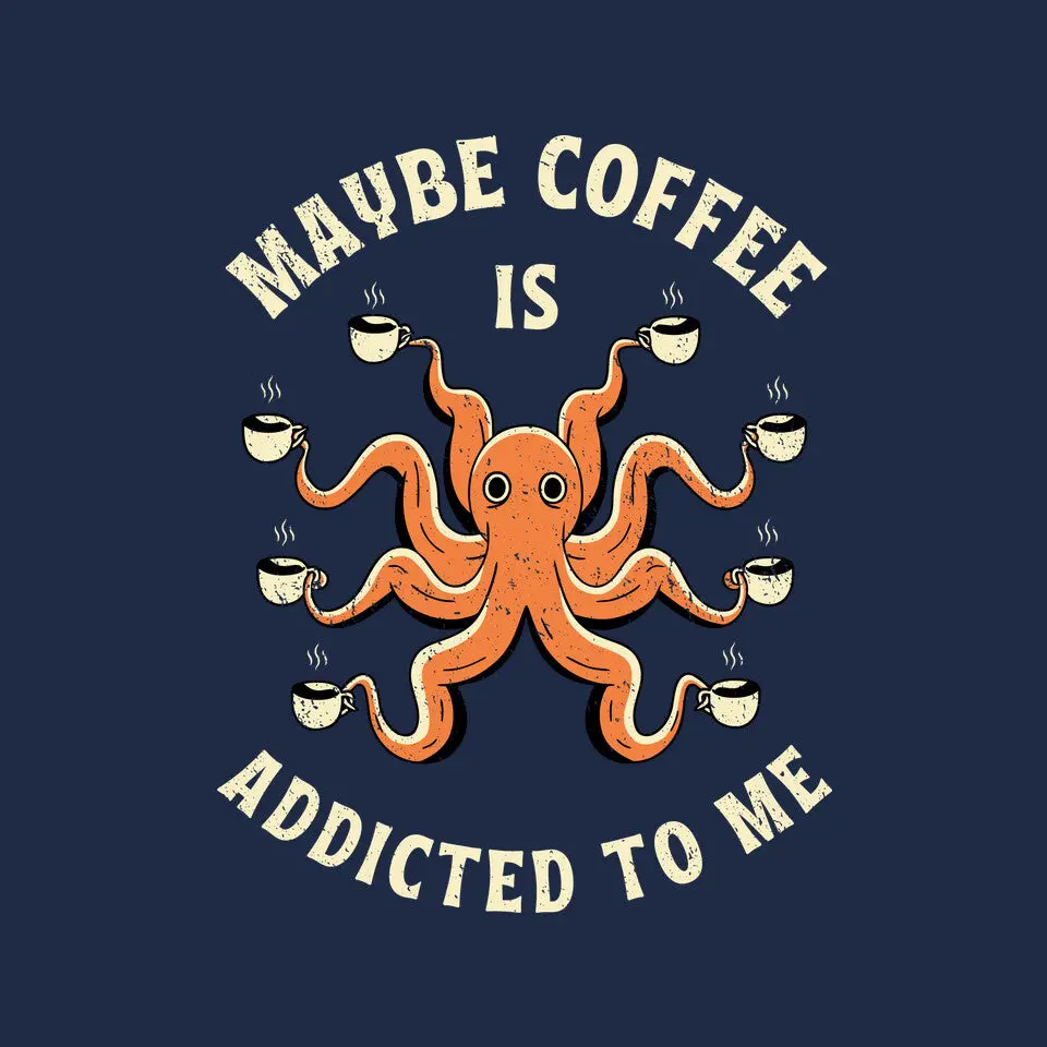 Maybe Coffee Is Addicted To Me 8