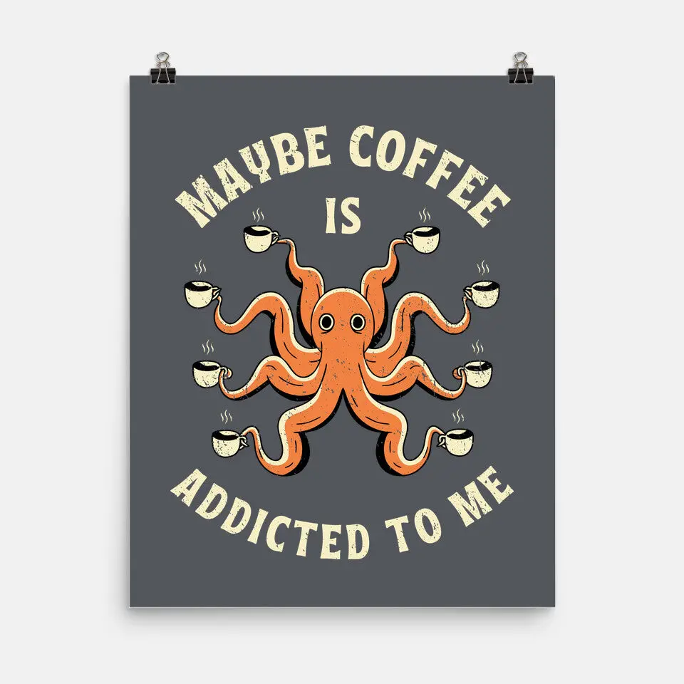 Maybe Coffee Is Addicted To Me 8