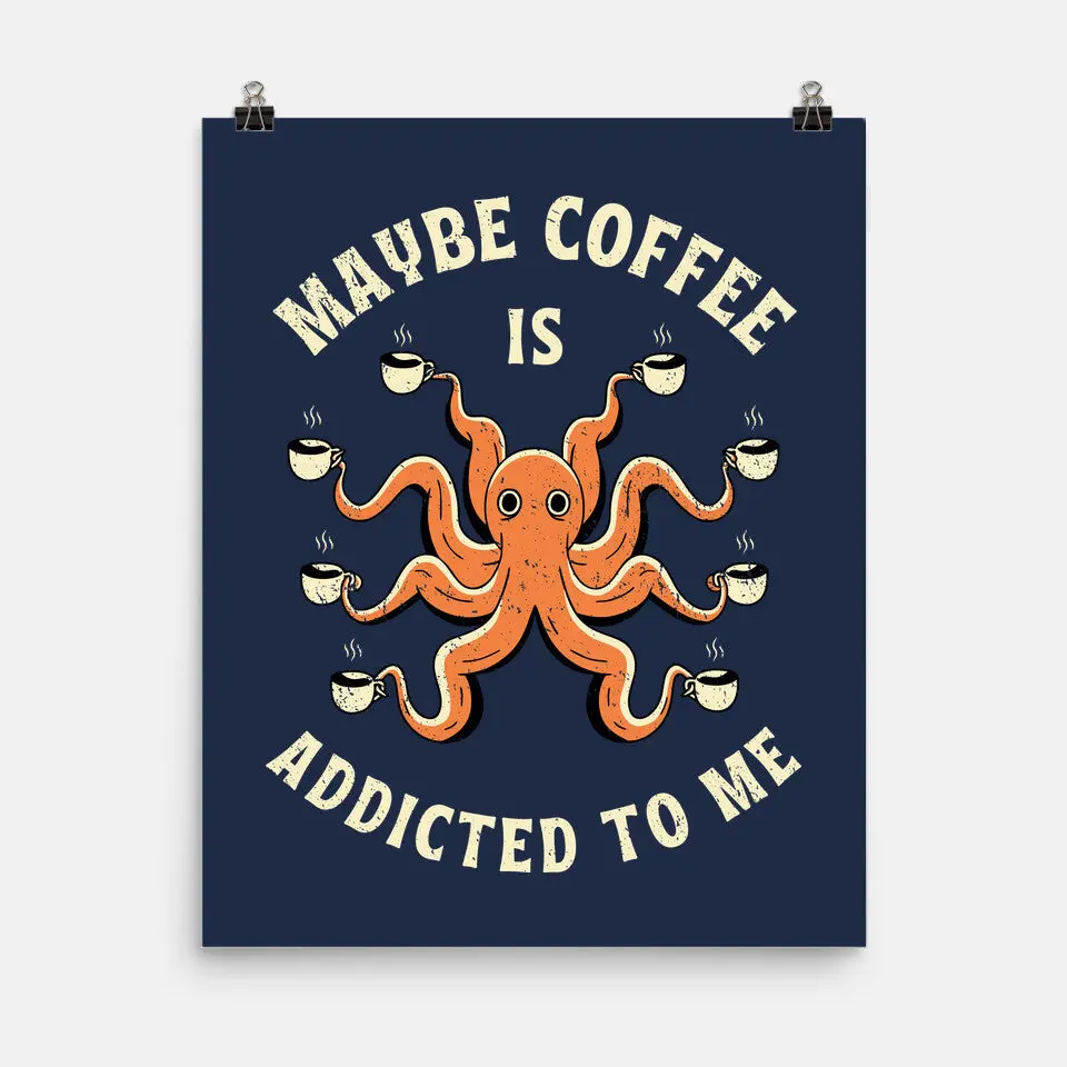 Maybe Coffee Is Addicted To Me 5
