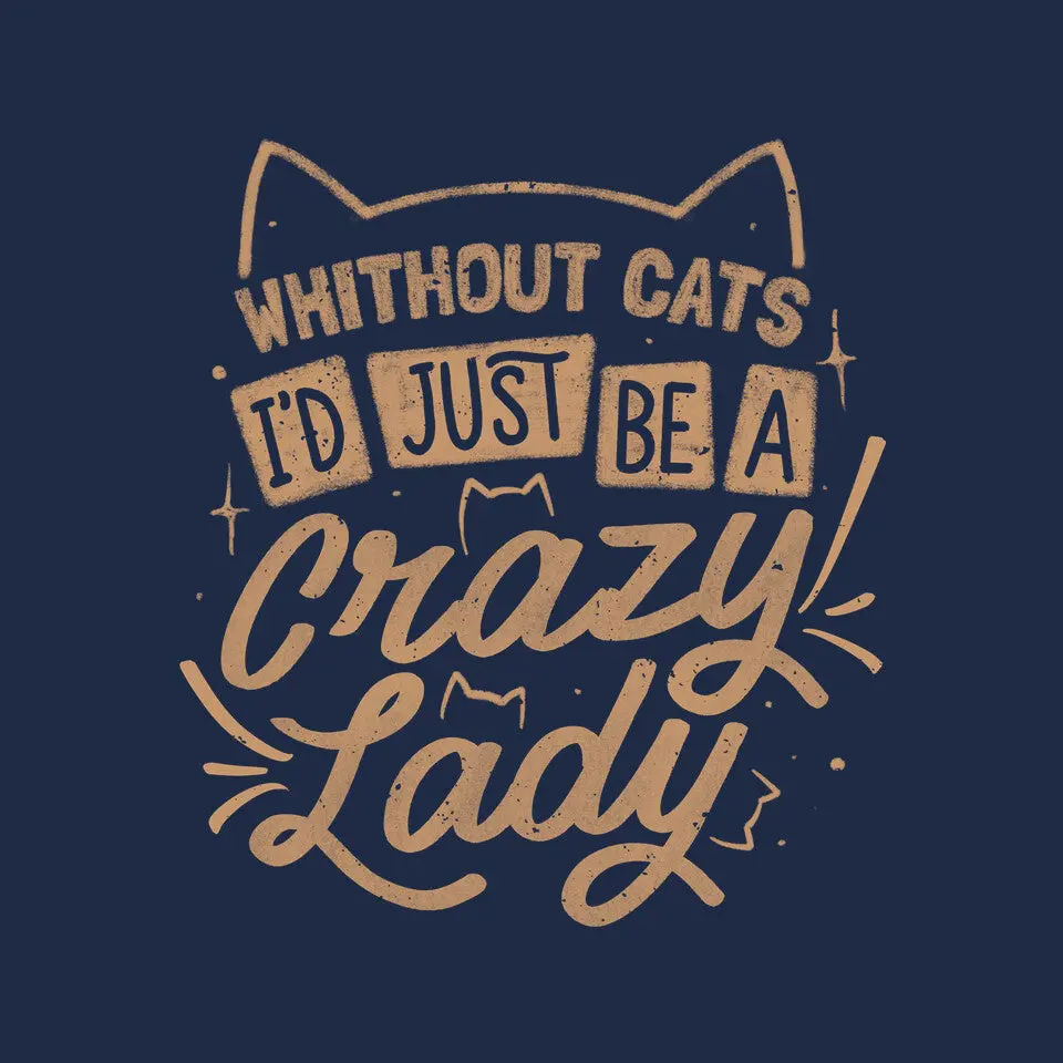 Crazy Lady Without Cats 6