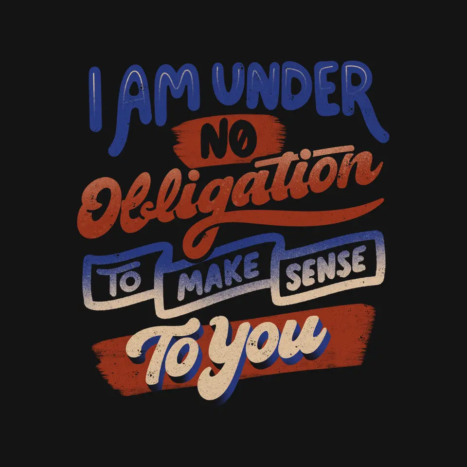 I Am Under No Obligation 3