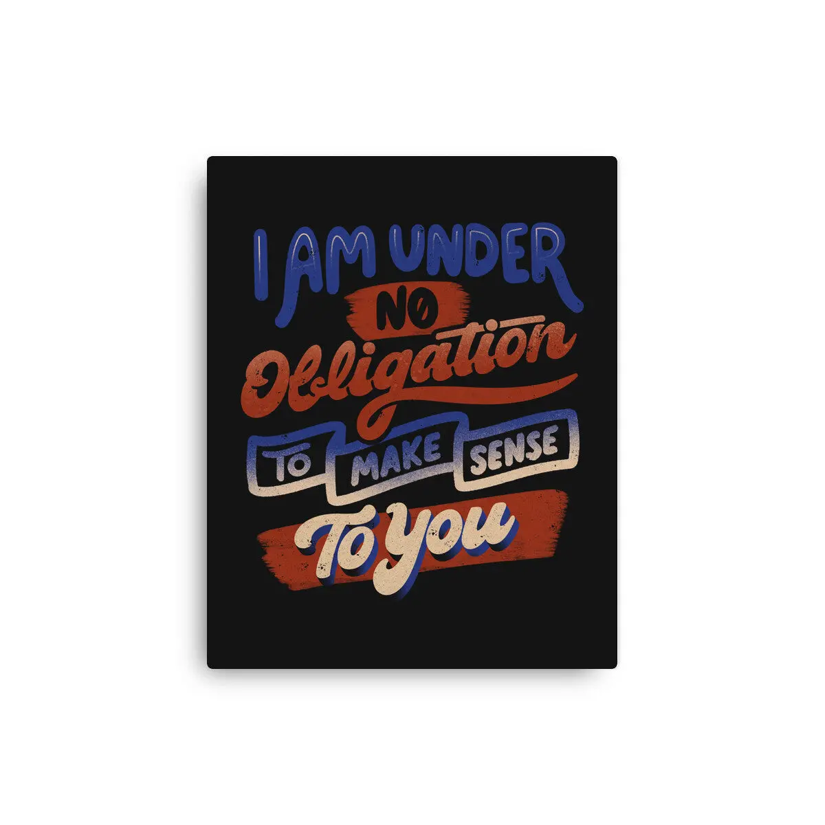 I Am Under No Obligation 1