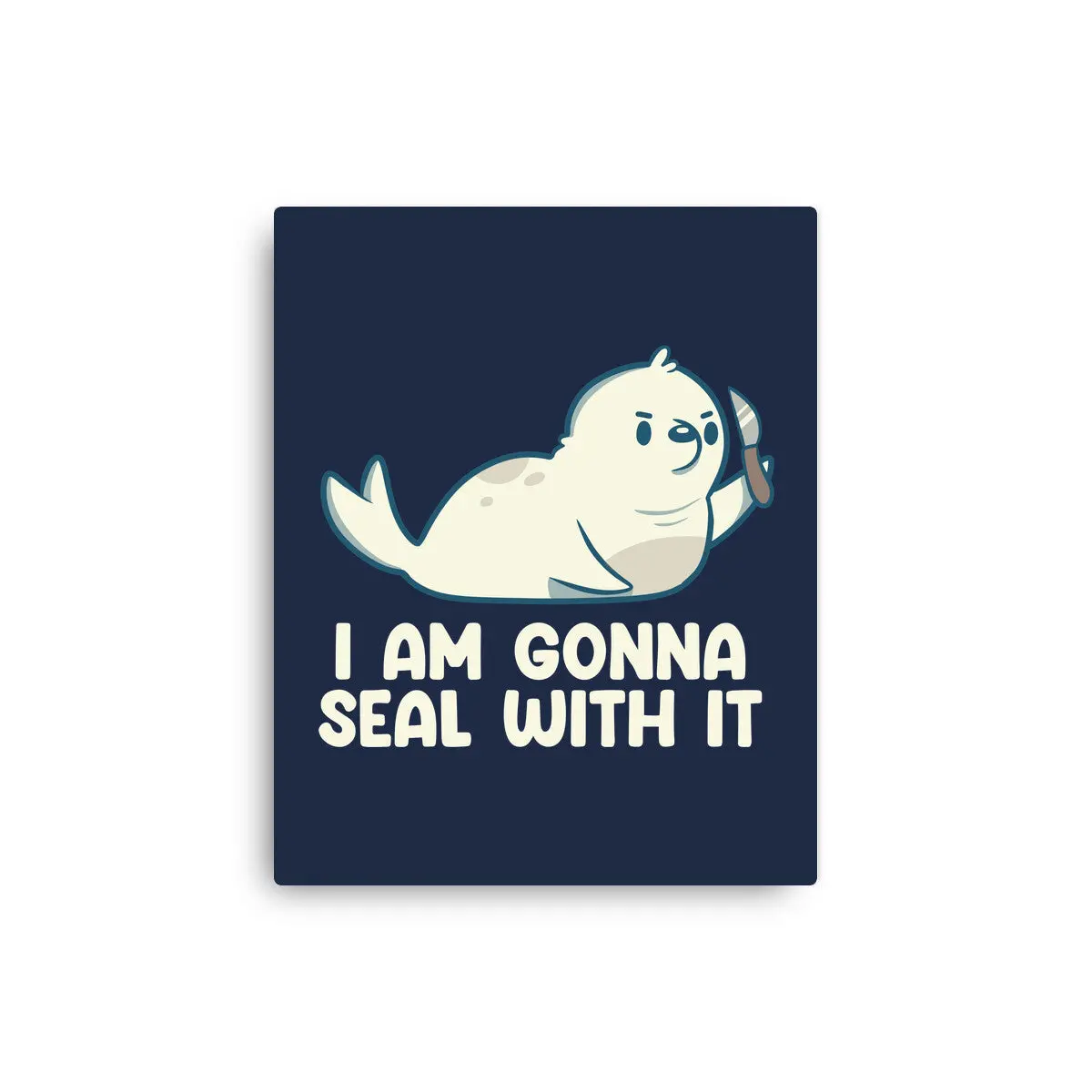 I Am Gonna Seal With It 1