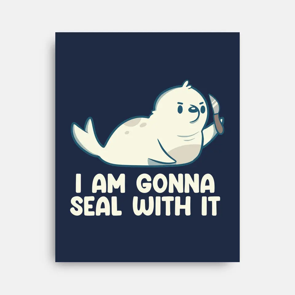 I Am Gonna Seal With It 2