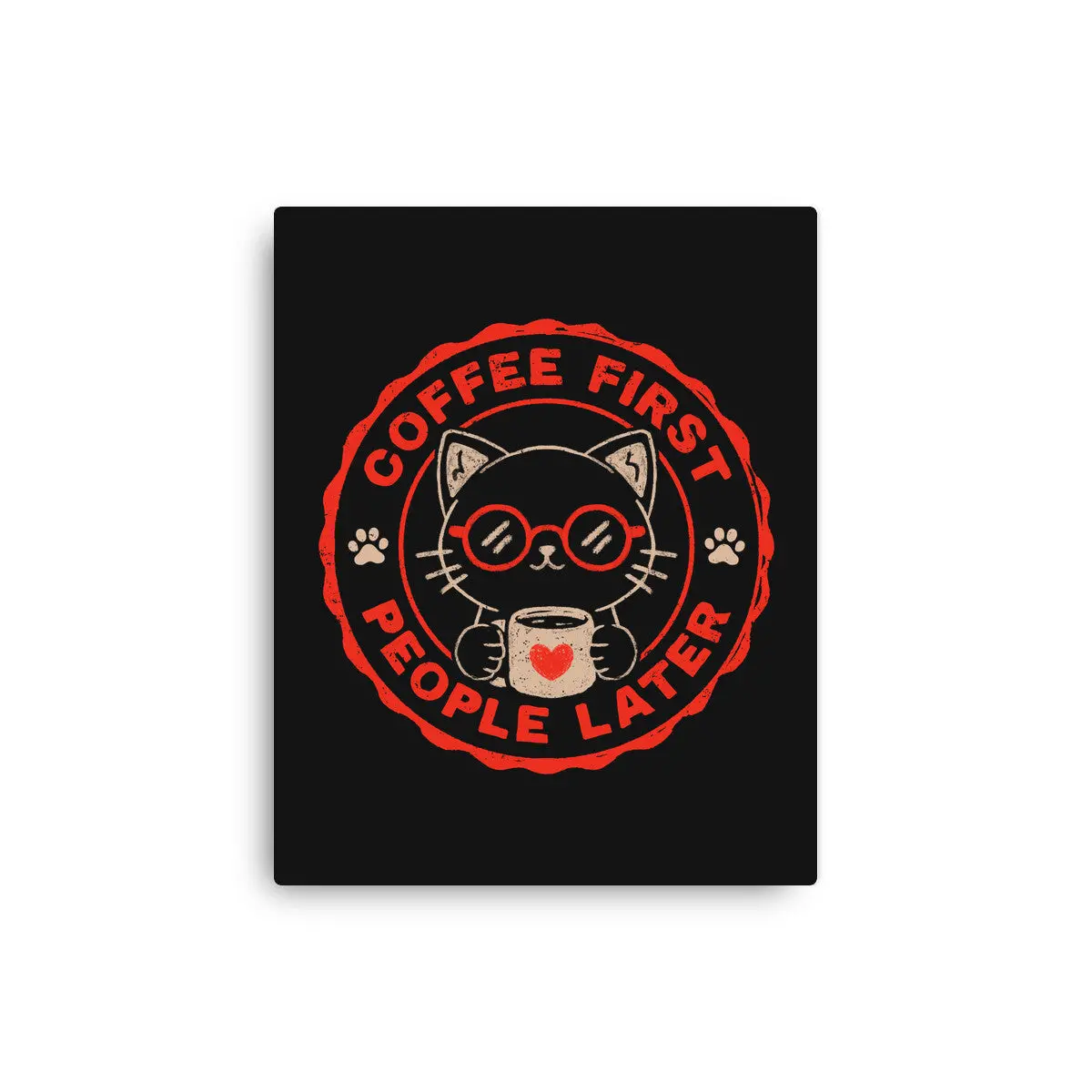 Coffee First People Later 1