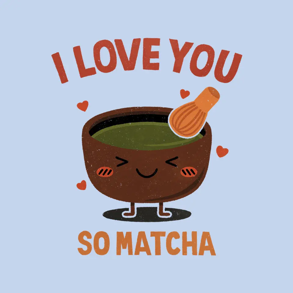 Love You Very Matcha 12