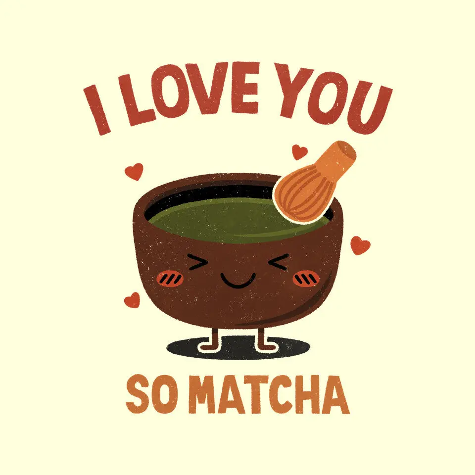 Love You Very Matcha 3