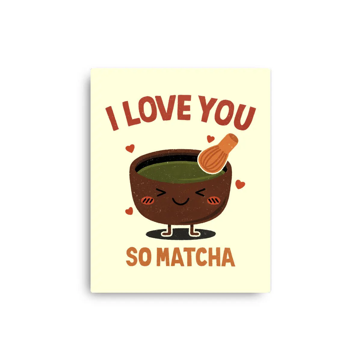 Love You Very Matcha 1