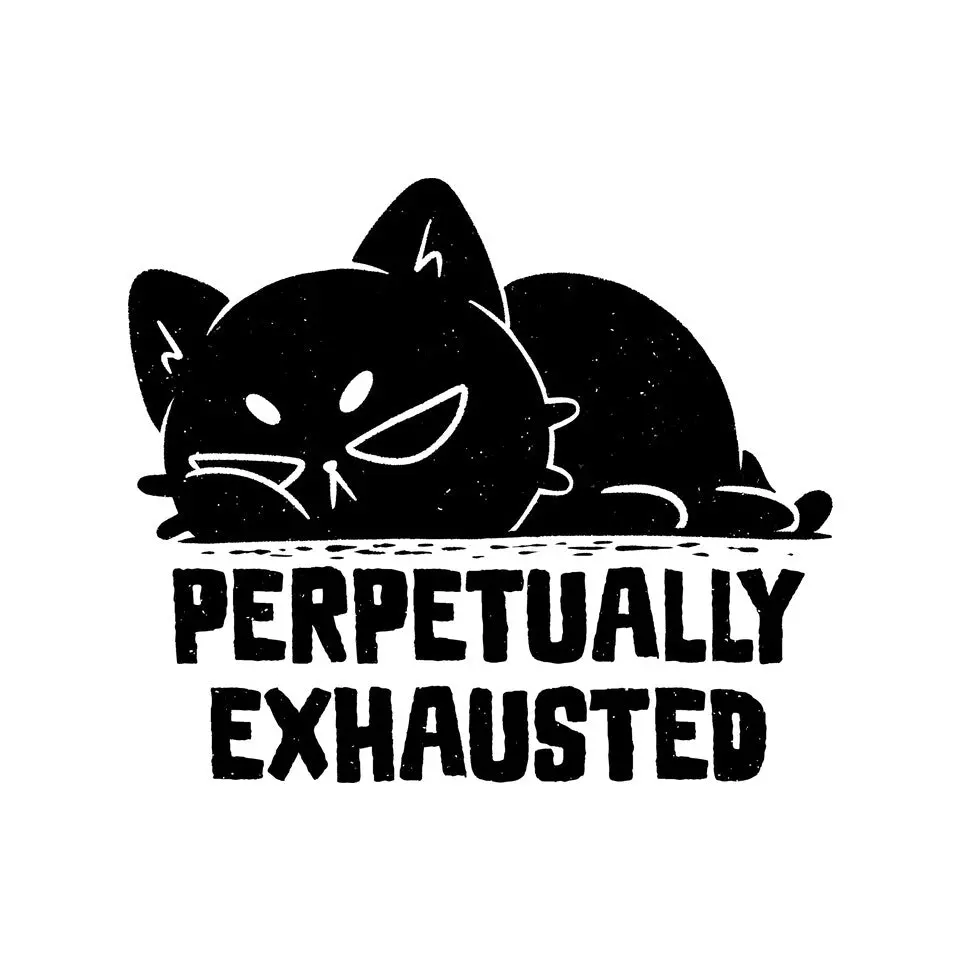 Perpetually Exhausted 8