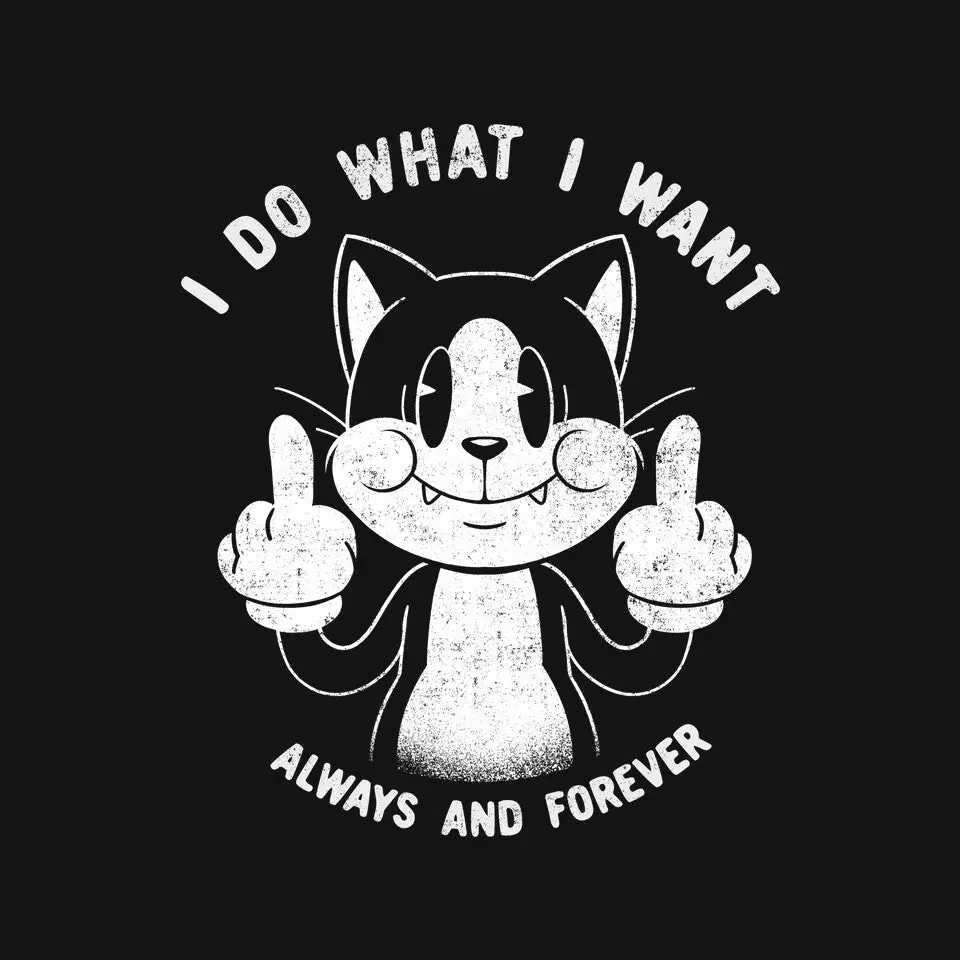 I Do What I Want Funny Cat 4