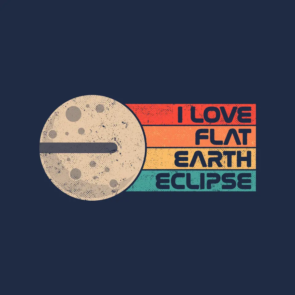 I Love Flat Earth Eclipse 8