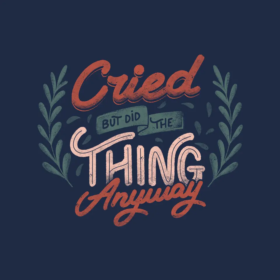 Cried But Did The Thing Anyway 6