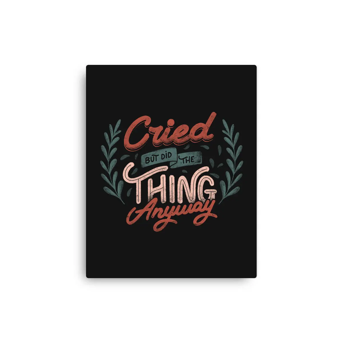 Cried But Did The Thing Anyway 1