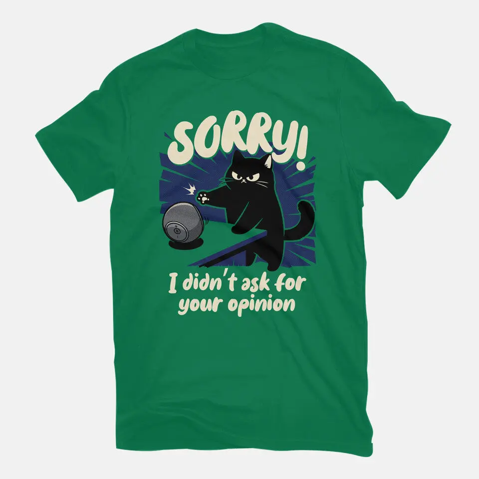 Didn't Ask For Your Opinion 7