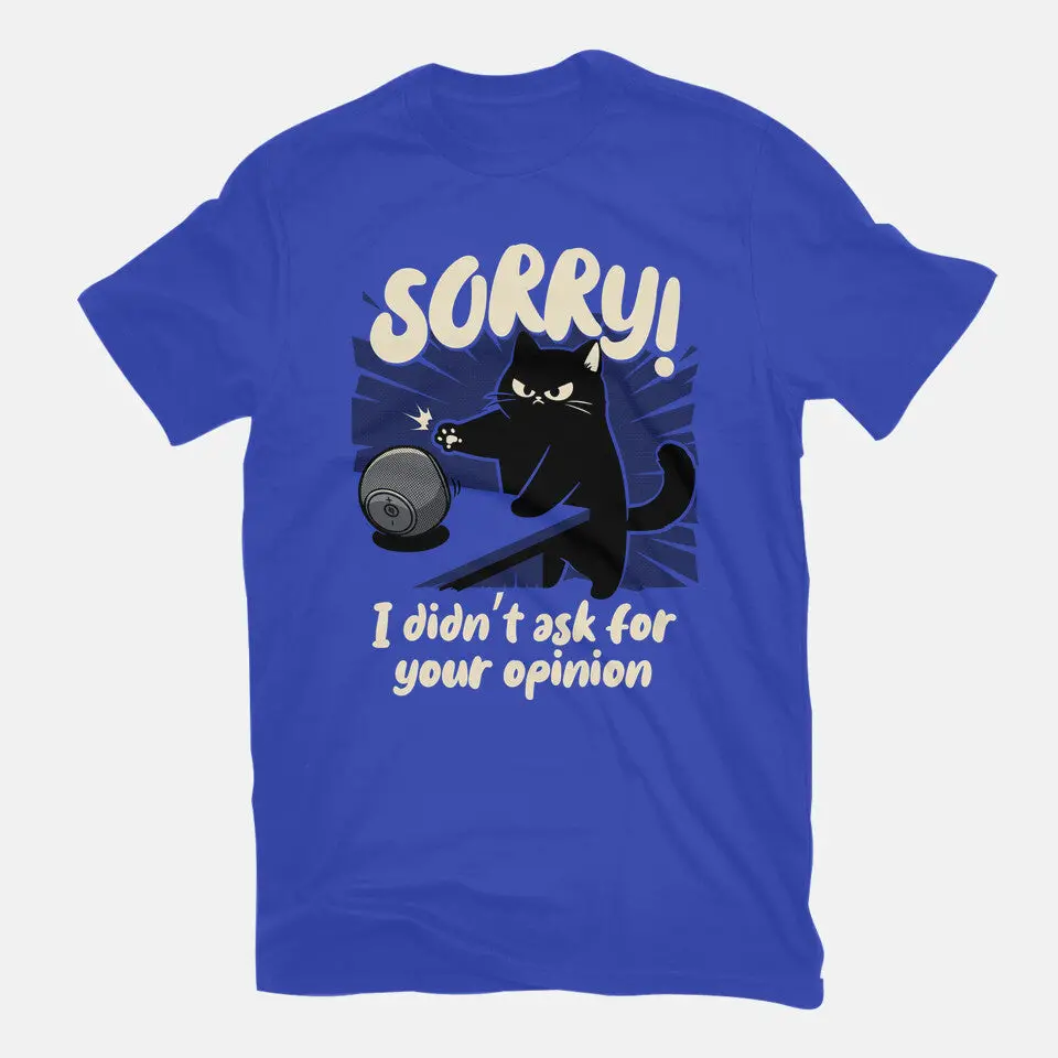 Didn't Ask For Your Opinion 3