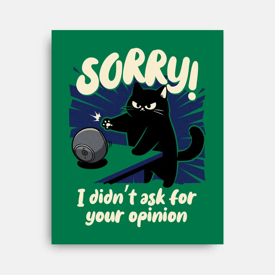 Didn't Ask For Your Opinion 5