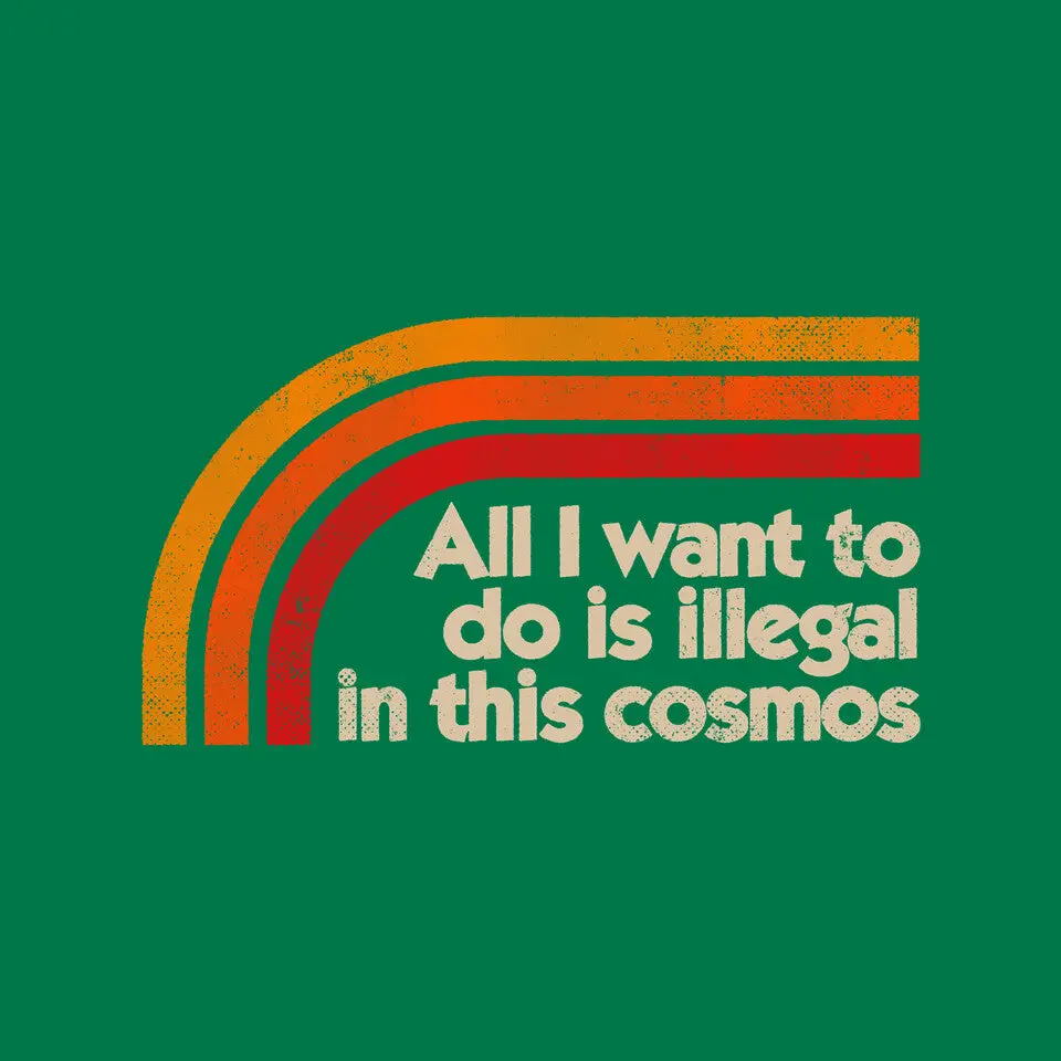 All I Want To Do Is Illegal In This Cosmos 12