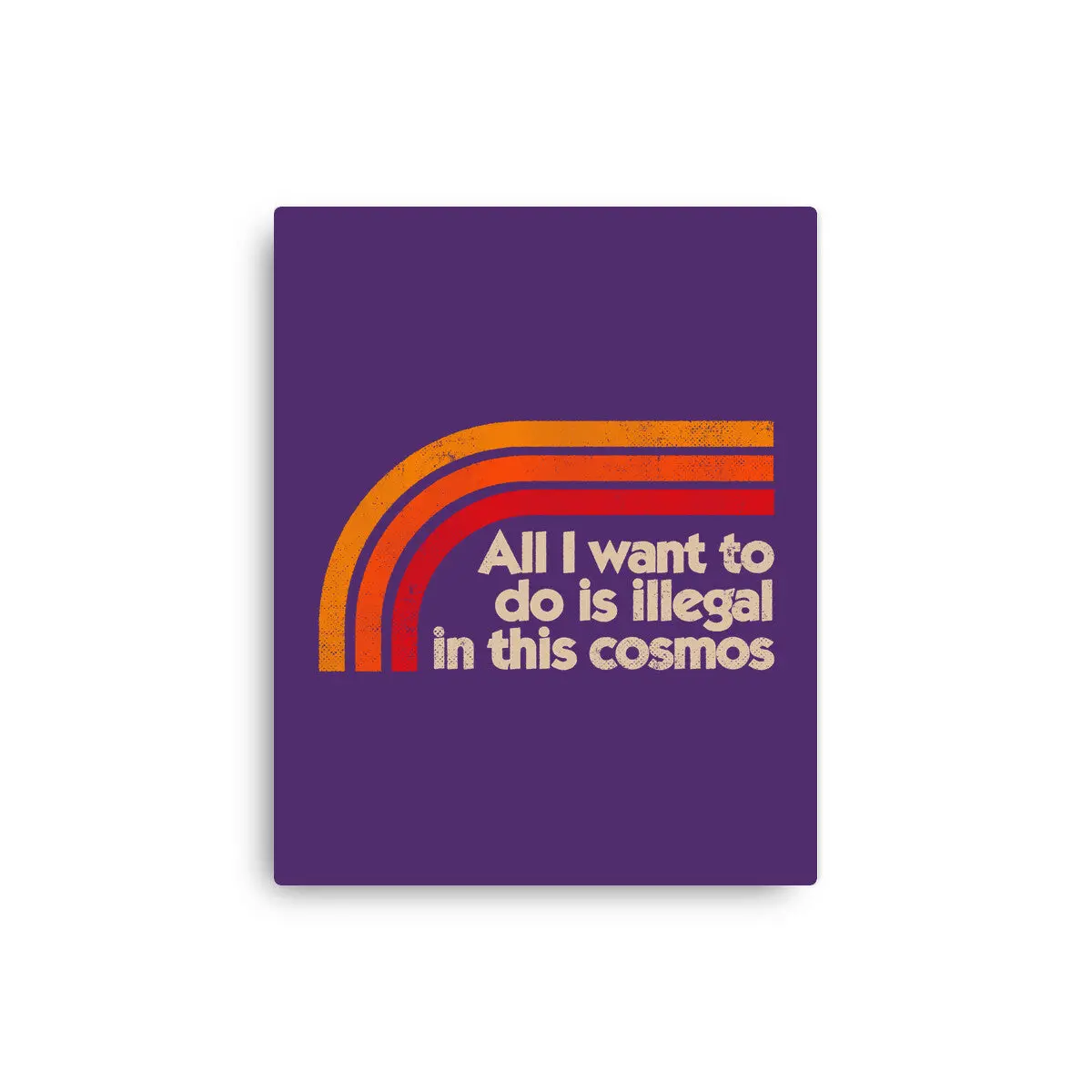 All I Want To Do Is Illegal In This Cosmos 7