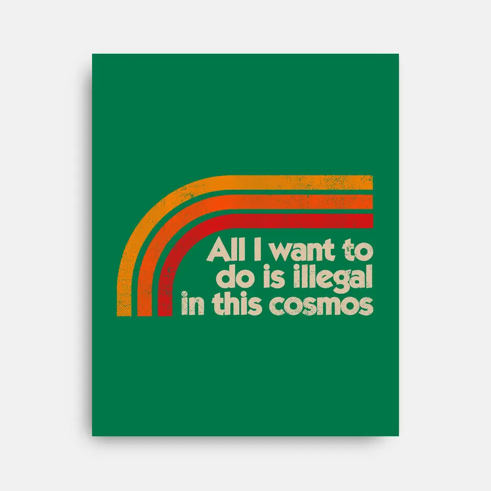 All I Want To Do Is Illegal In This Cosmos 11