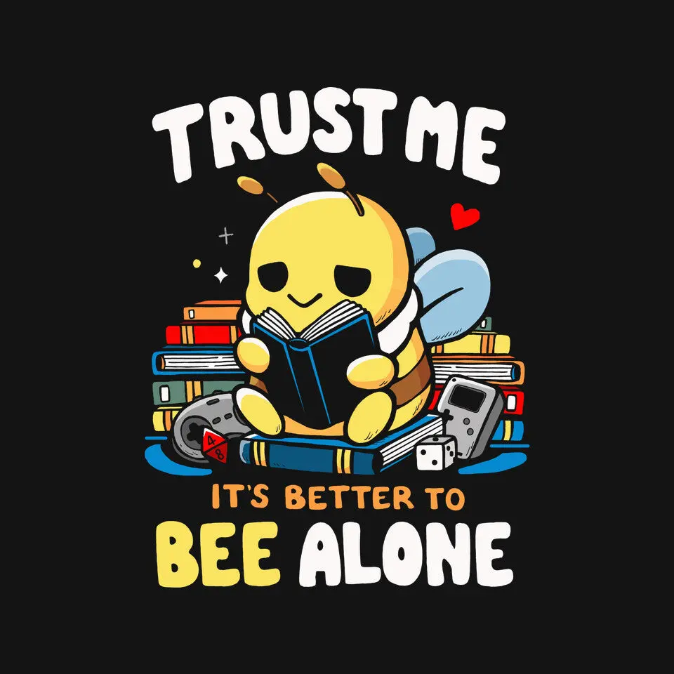 Better To Bee Alone 4