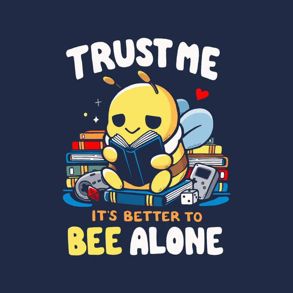 Better To Bee Alone 8