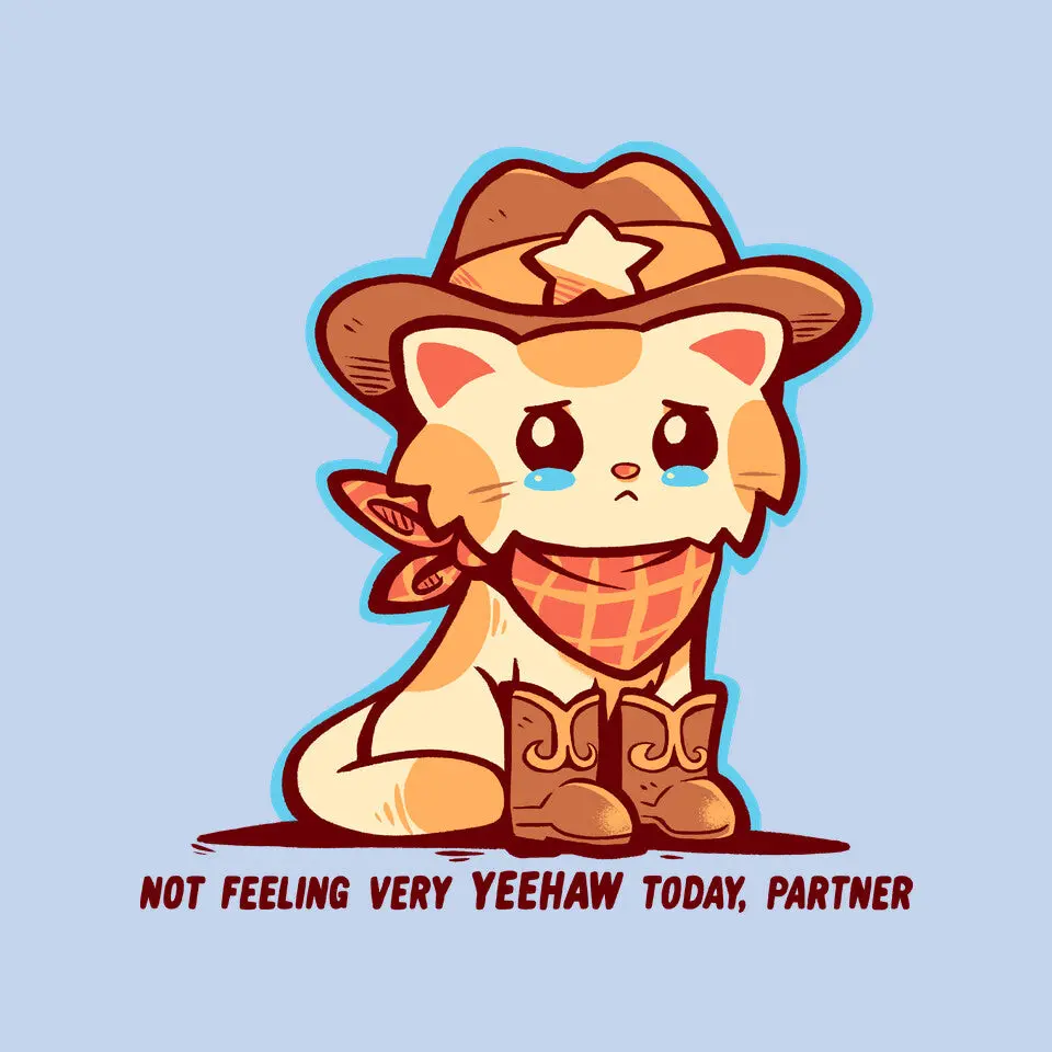 Not Feeling Very Yeehaw 9