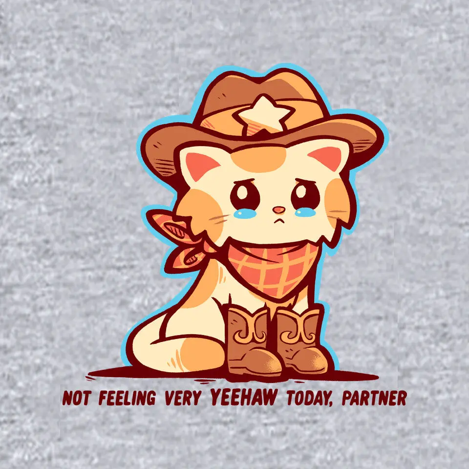 Not Feeling Very Yeehaw 9