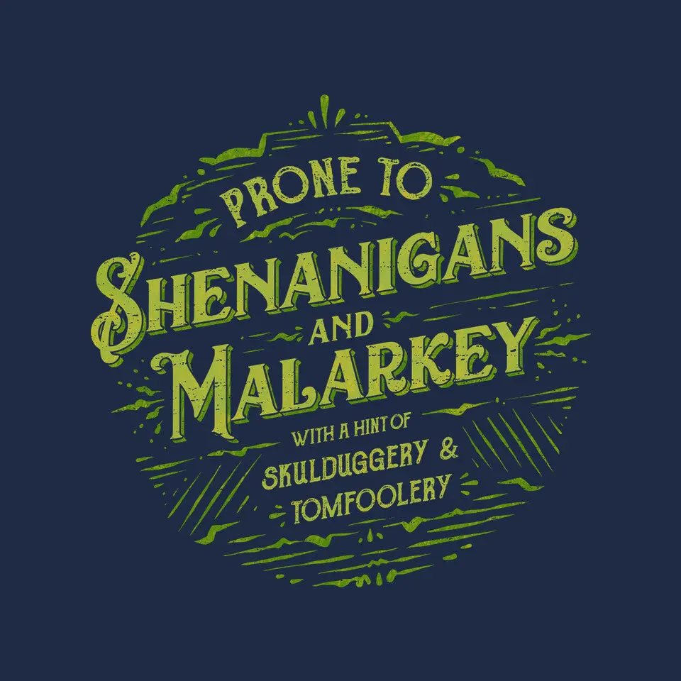 Prone To Shenanigans And Malarkey 9