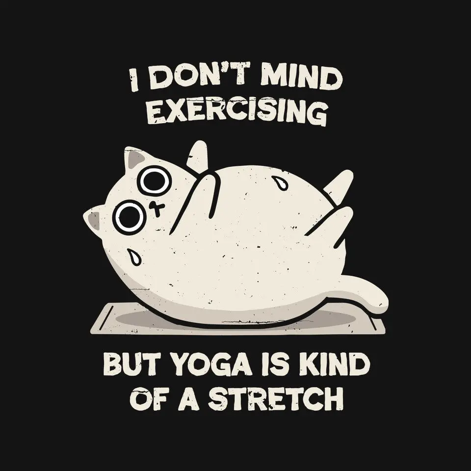 Yoga Is A Stretch 3