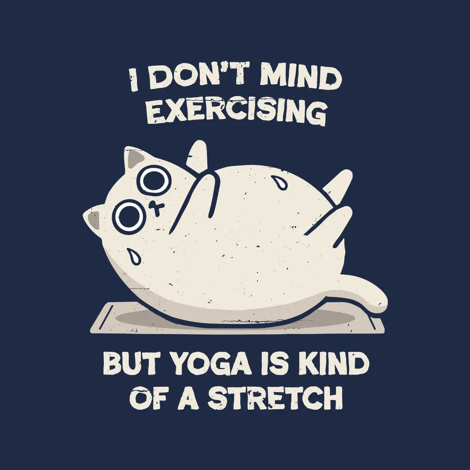 Yoga Is A Stretch 8