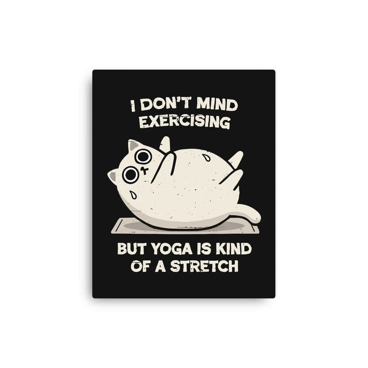 Yoga Is A Stretch 1