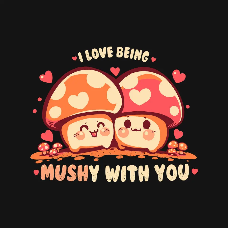 Being Mushy With You 6