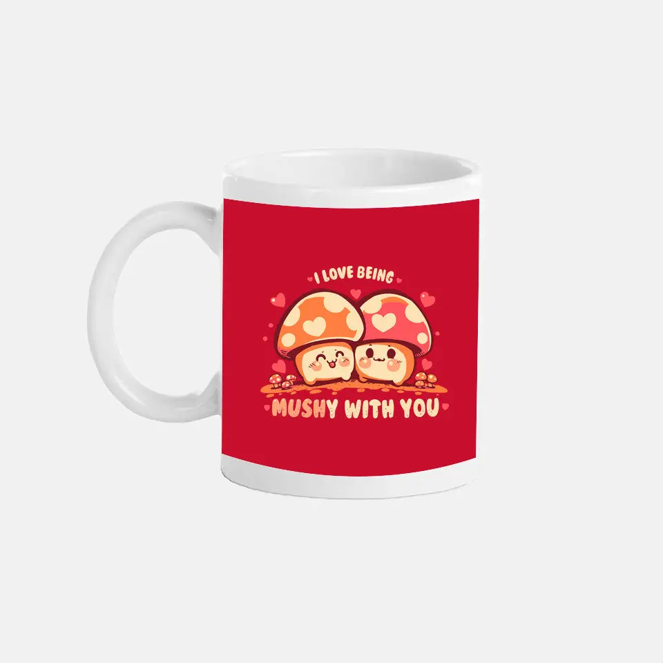Being Mushy With You 2