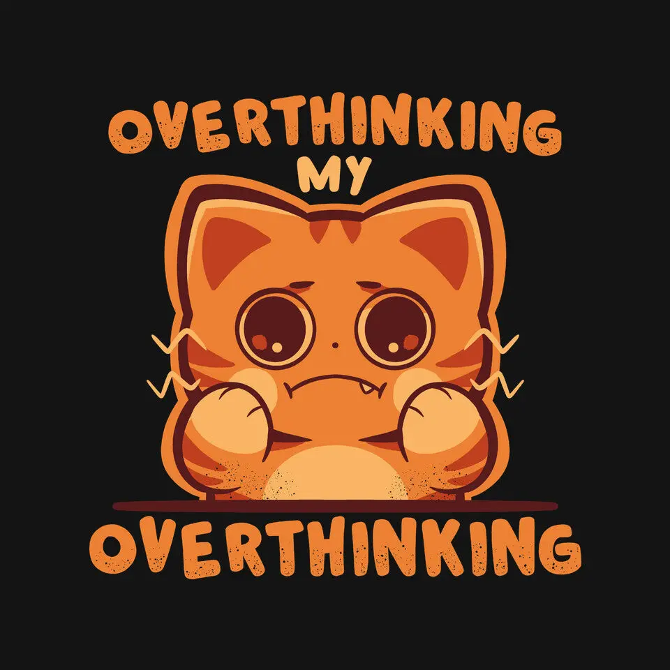 Overthinking My Overthinking 8