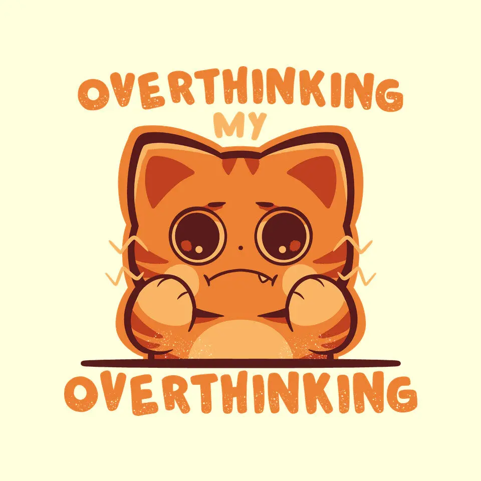 Overthinking My Overthinking 12