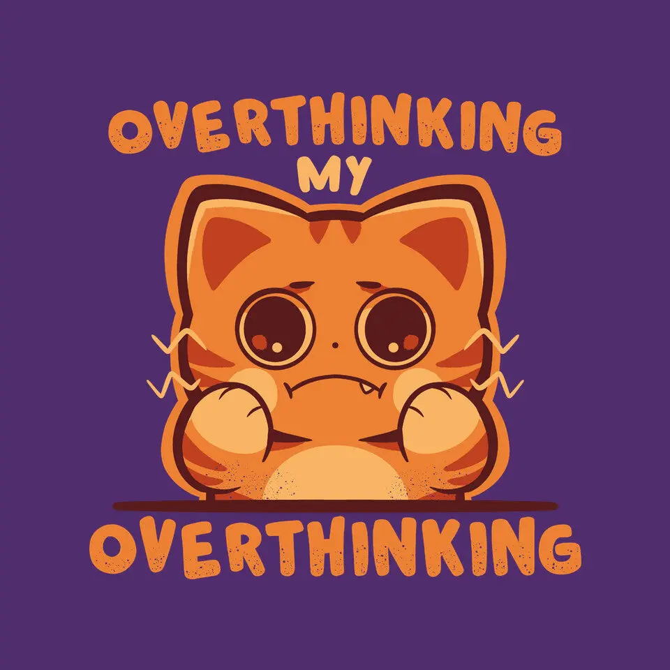 Overthinking My Overthinking 16