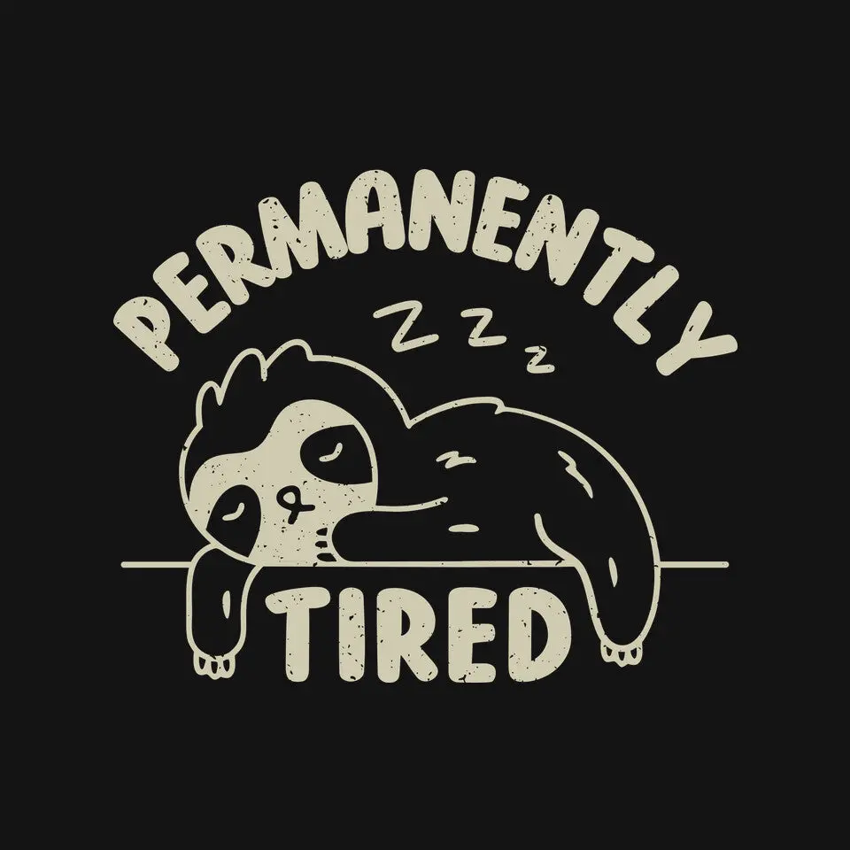 Permanently Tired 4