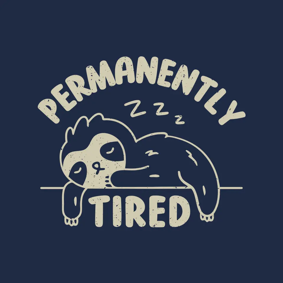 Permanently Tired 6