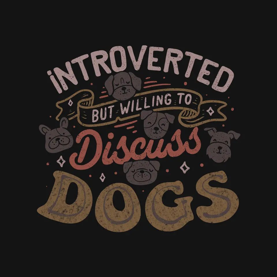 Introverted But Willing To Discuss Dogs 4