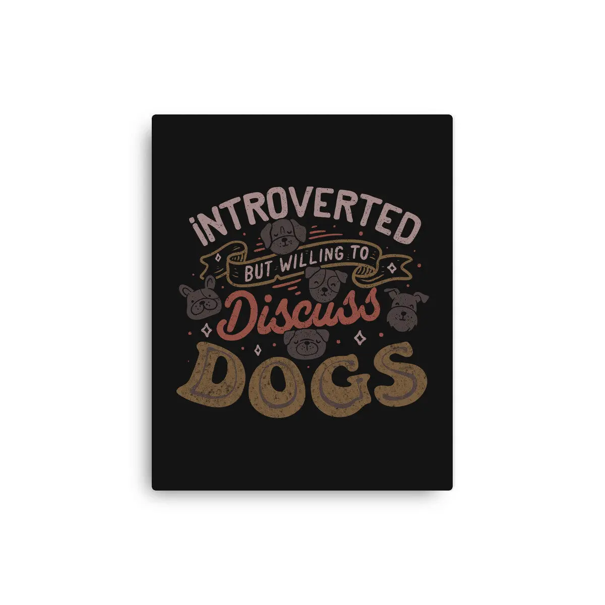 Introverted But Willing To Discuss Dogs 1