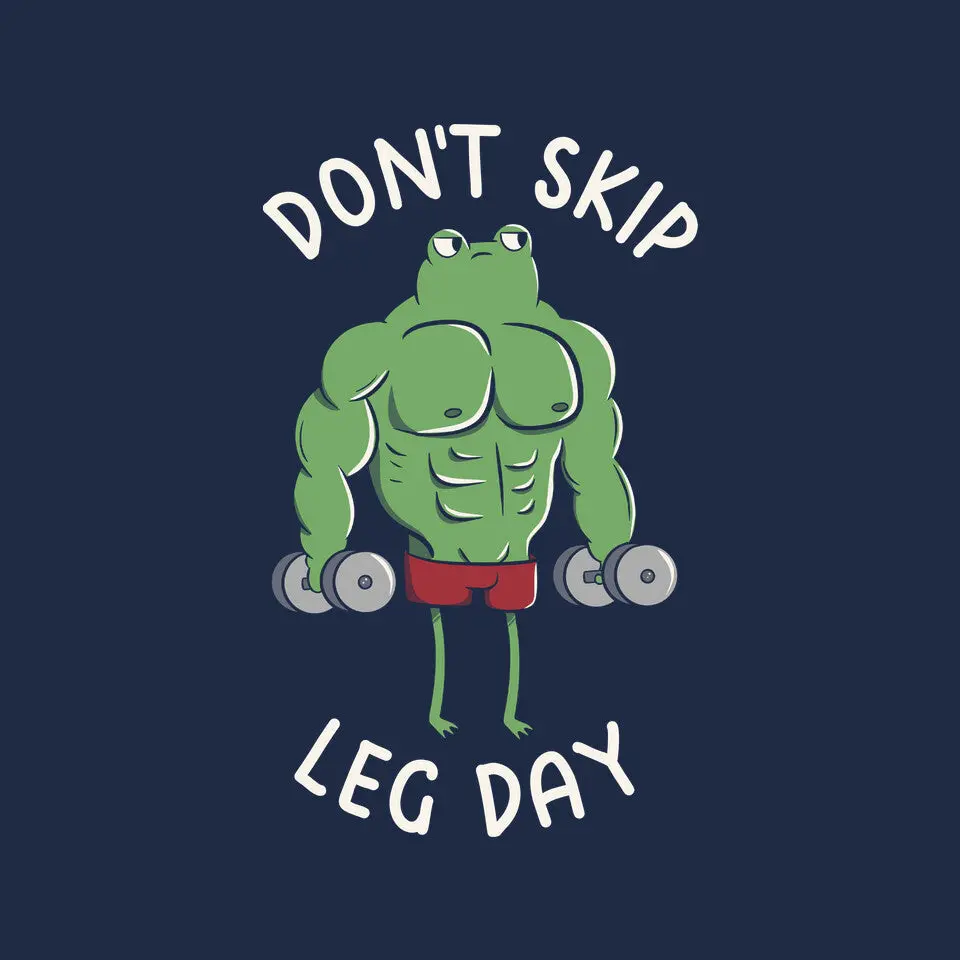 Don't Skip Leg Day 6