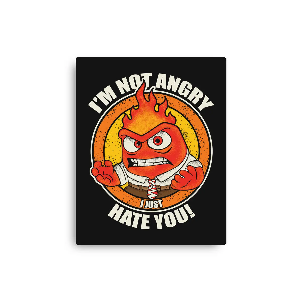 Not Angry I Just Hate You 1
