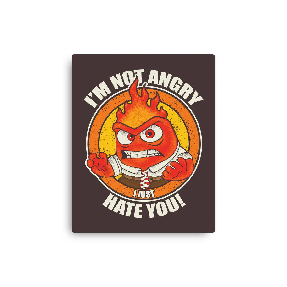 Not Angry I Just Hate You 7