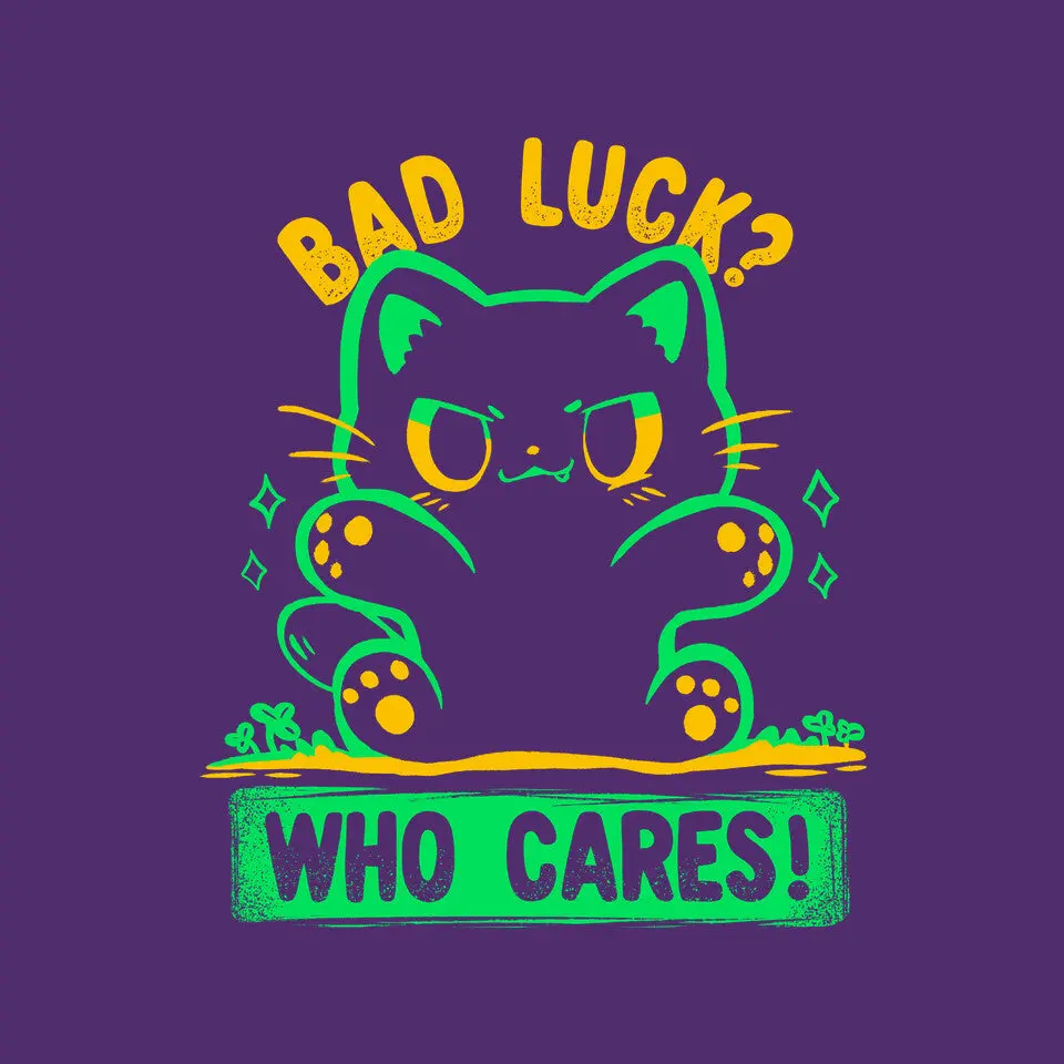 Bad Luck Who Cares 12