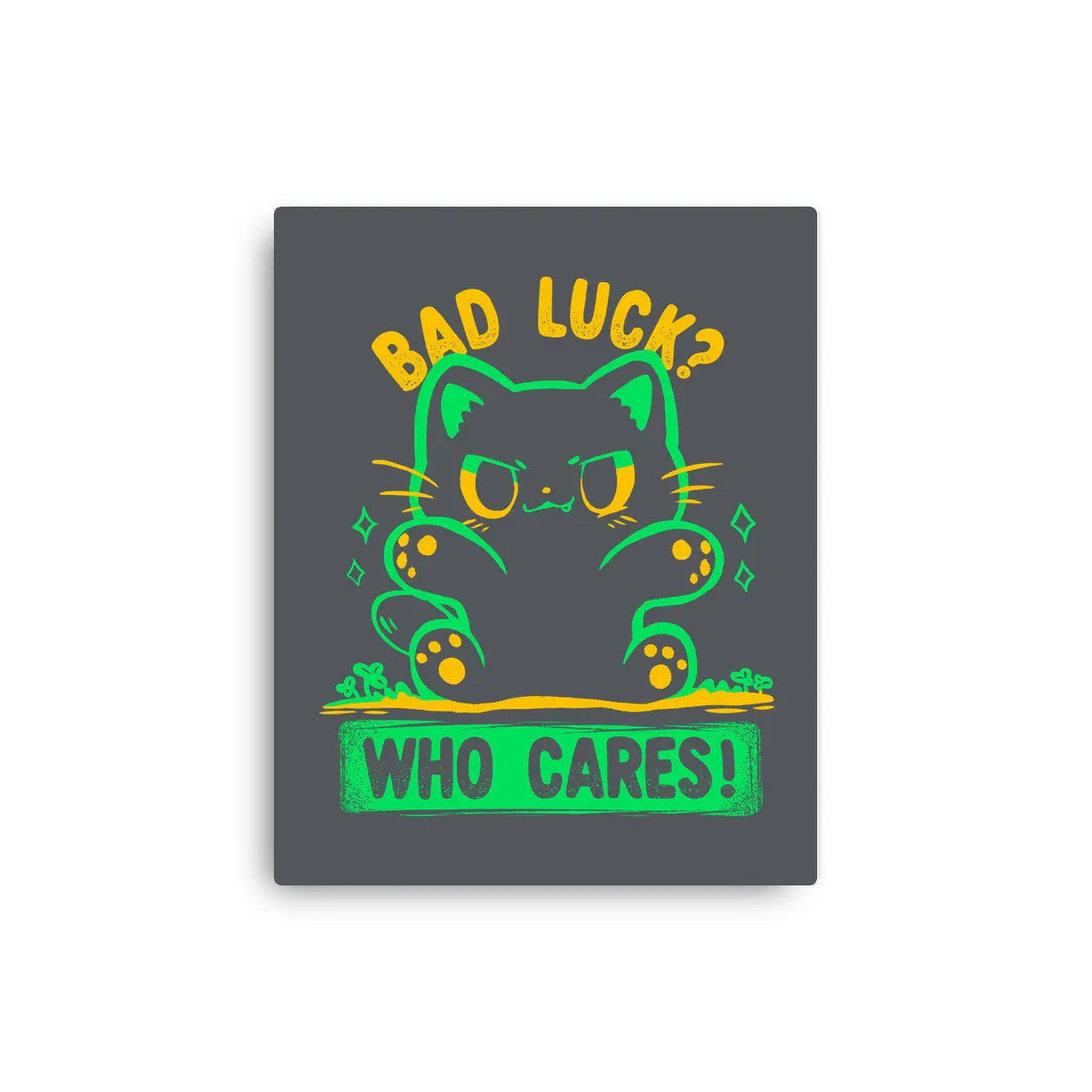 Bad Luck Who Cares 7
