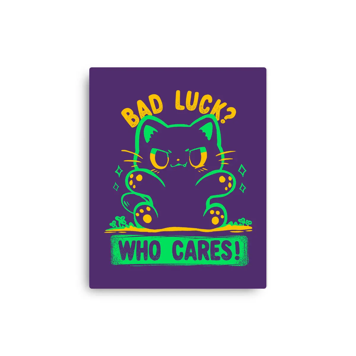 Bad Luck Who Cares 10