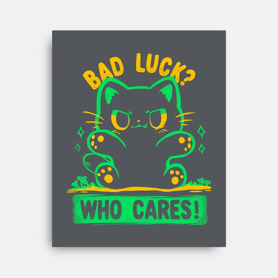 Bad Luck Who Cares 8