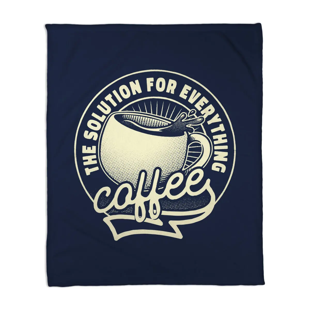 Coffee The Solution For Everything 4